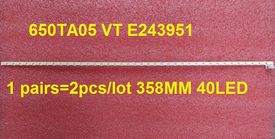LED strip 650TA05 VT E243951 1 pairs=2pcs/lot 358MM 40LED